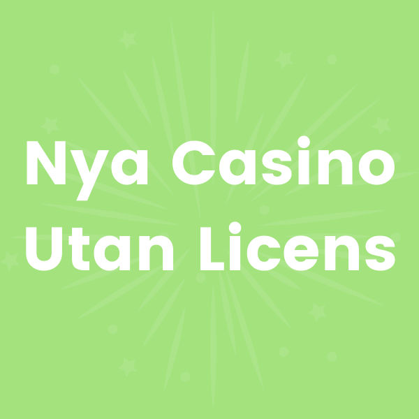 Nya casino utan licens